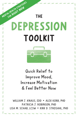 William J Knaus EDD The Depression Toolkit: Quick Relief to Improve Mood, INcrease Motivation, and Feel Better Now