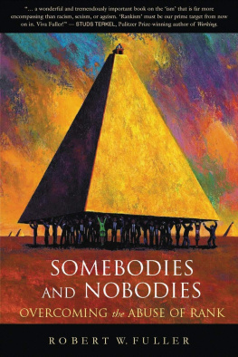 Robert W. Fuller - Somebodies and Nobodies: Overcoming the Abuse of Rank