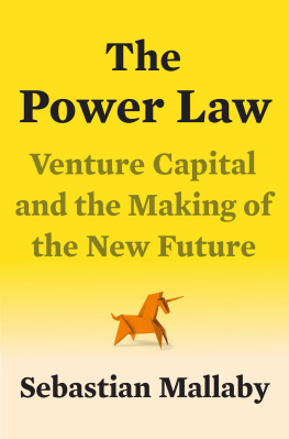 Sebastian Mallaby - The Power Law : Venture Capital and the Making of the New Future