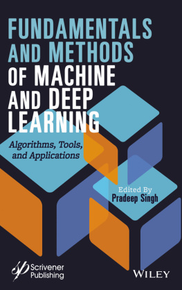 Pradeep Singh - Fundamentals and Methods of Machine and Deep Learning : Algorithms, Tools and Applications