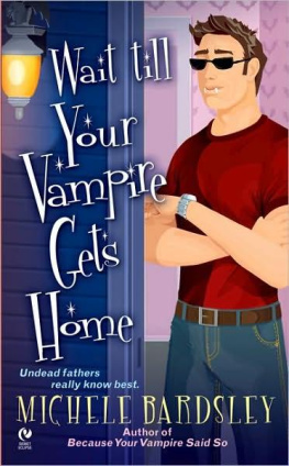 Michele Bardsley - Wait Till Your Vampire Gets Home