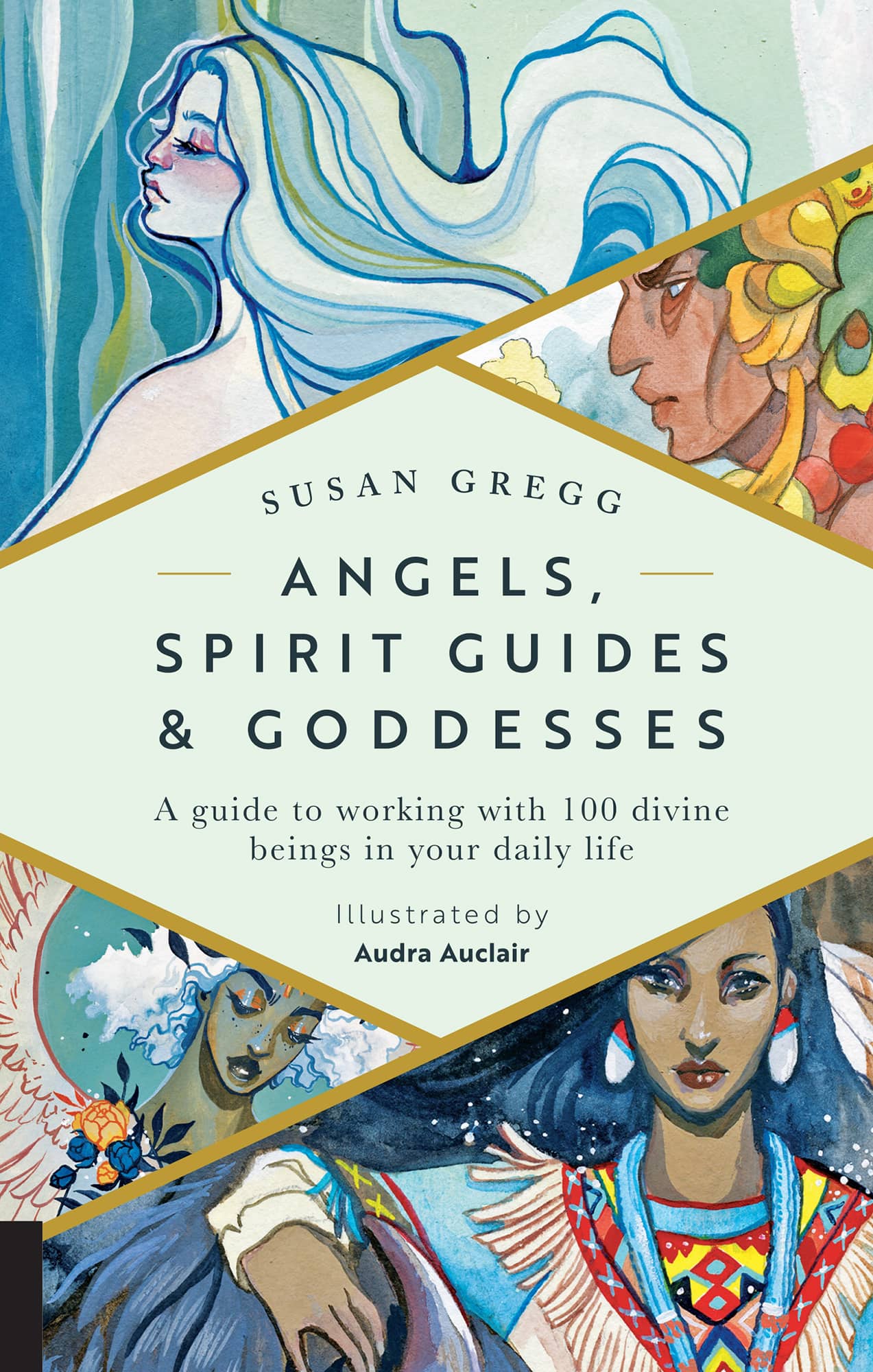 ANGELS SPIRIT GUIDES GODDESSES A guide to working with 100 divine beings in - photo 1