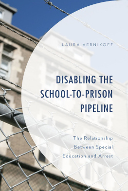 Laura Vernikoff - Disabling the School-To-Prison Pipeline: The Relationship Between Special Education and Arrest