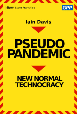 Iain Davis Pseudopandemic; New Normal Technocracy