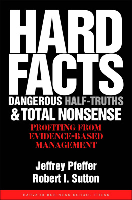 Sutton Robert I. - Hard Facts, Dangerous Half-Truths, and Total Nonsense · Profiting from Evidence-based Management