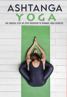 Toussaint - Ashtanga Yoga : The Crucial Step-by-step Overview to Dynamic Yoga Exercise