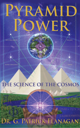 Dr. G. Patrick Flanagan - Pyramid Power: The Science of the Cosmos