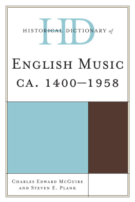 Charles Edward McGuire Historical Dictionary of English Music, Ca. 1400-1958