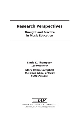 Linda K. Thompson Research Perspectives: Thought and Practice in Music Education