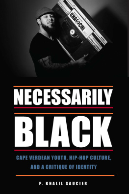 P. Khalil Saucier - Necessarily Black: Cape Verdean Youth, Hip-Hop Culture, and a Critique of Identity