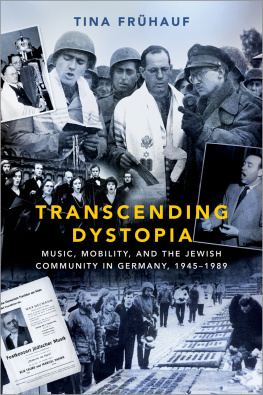 Tina Frühauf - Transcending Dystopia: Music, Mobility, and the Jewish Community in Germany, 1945-1989