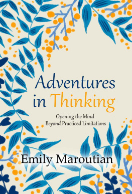 Emily Maroutian - Adventures in Thinking: Opening the Mind Beyond Practiced Limitations