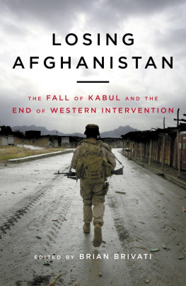 Brian Brivati Losing Afghanistan: The Fall of Kabul And The End of Western Intervention