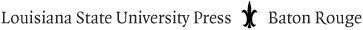 Published by Louisiana State University Press Copyright 2009 by Louisiana State - photo 1