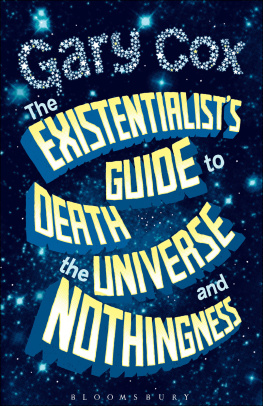 Gary Cox - The Existentialists Guide to Death, the Universe and Nothingness