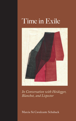 Marcia S Cavalcante Schuback - Time in Exile: In Conversation with Heidegger, Blanchot, and Lispector