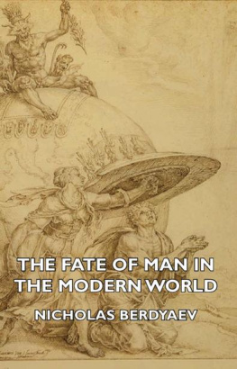 Nicholas Berdyaev - The Fate of Man in the Modern World