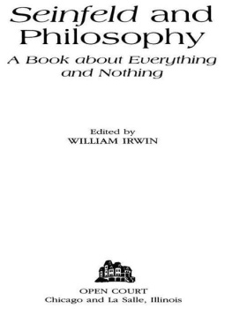 William Irwin - Seinfeld and Philosophy: A Book about Everything and Nothing