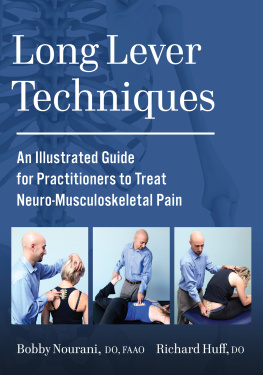 Bobby Nourani DO FAAO - Long Lever Techniques: An Illustrated Guide for Practitioners to Treat Neuro-Musculoskeletal Pain