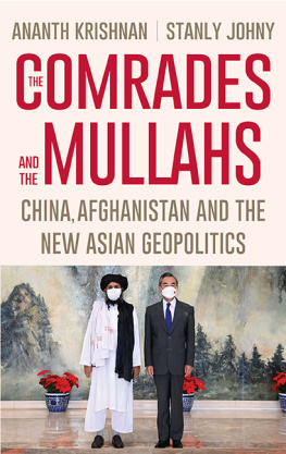 Stanly Johny - The Comrades and the Mullahs : China , Afghanistan and the New Asian Geopolitics