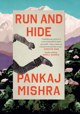 Pankaj Mishra - Run and Hide: A Novel