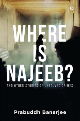 Prabuddh Banerjee - Where is Najeeb? : And Other Stories of Unsolved Crimes