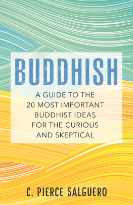 Salguero - Buddhish A Guide to the 20 Most Important Buddhist Ideas for the Curious and Skeptical