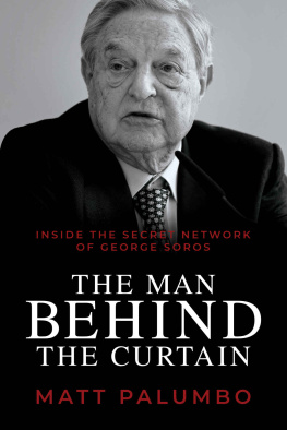 Matt Palumbo - The Man Behind the Curtain: Inside the Secret Network of George Soros