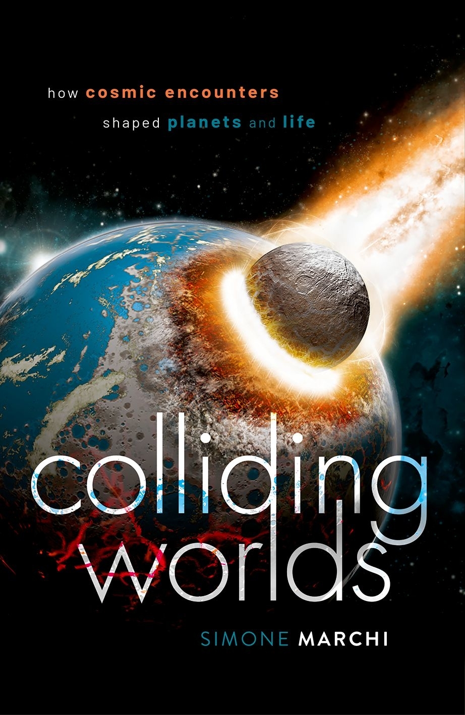 Colliding Worlds How Cosmic Encounters Shaped Planets and Life - image 1