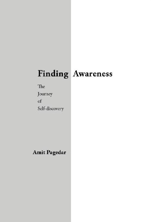 Finding Awareness A Journey of Self-Discovery Copyright 2021 Amit Pagedar - photo 1