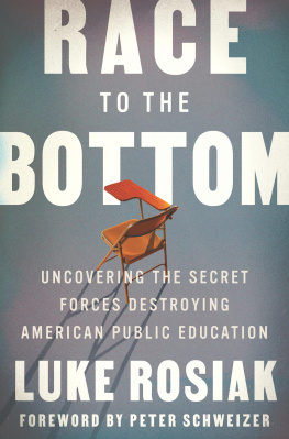 Luke Rosiak Race to the Bottom: Uncovering the Secret Forces Destroying American Public Education