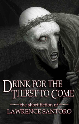 Lawrence Santoro - Drink For The Thirst To Come