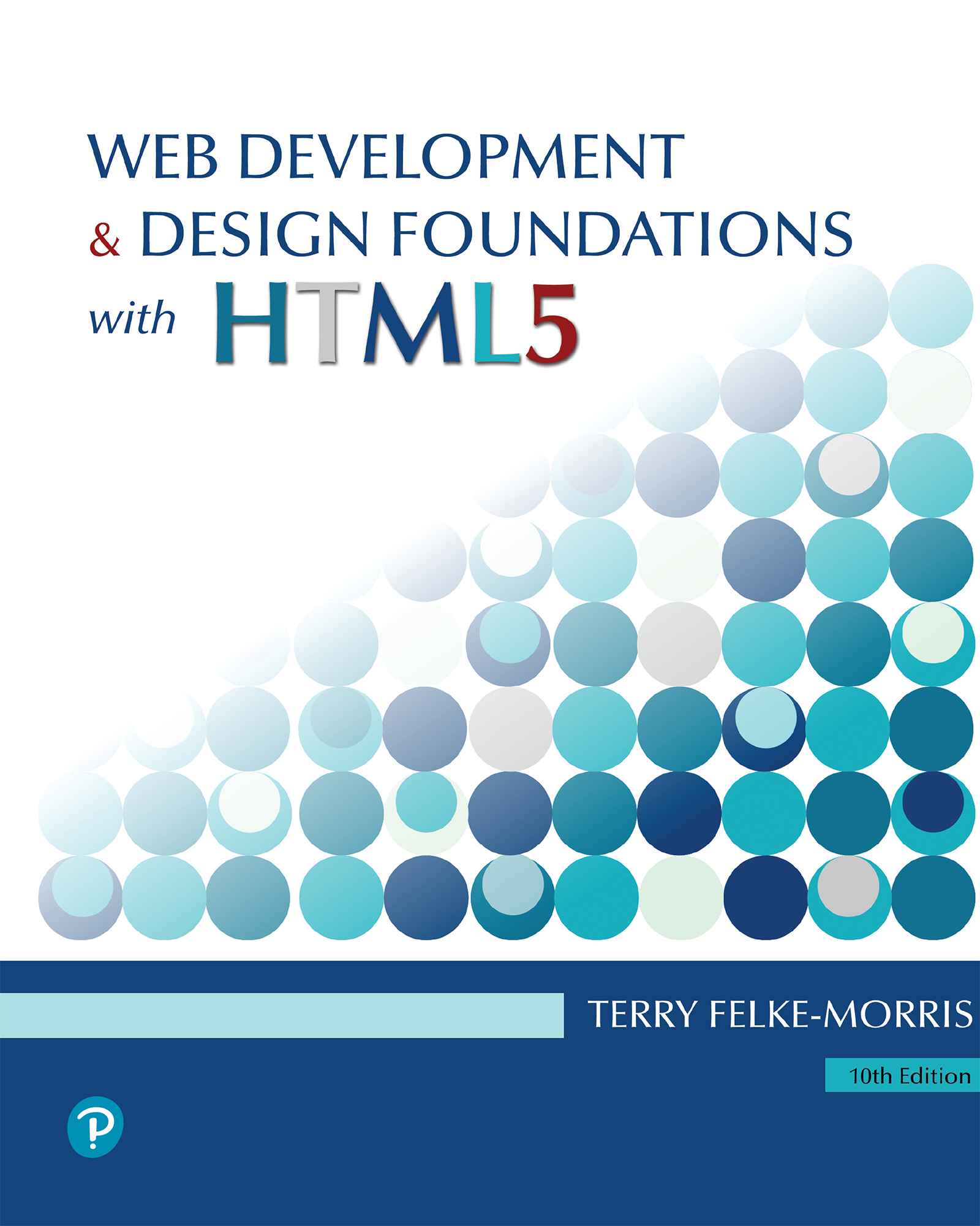 Web Development Design Foundations with HTML5 10th Edition Web Development - photo 1