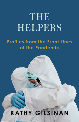 Kathy Gilsinan The Helpers: Profiles from the Front Lines of the Pandemic