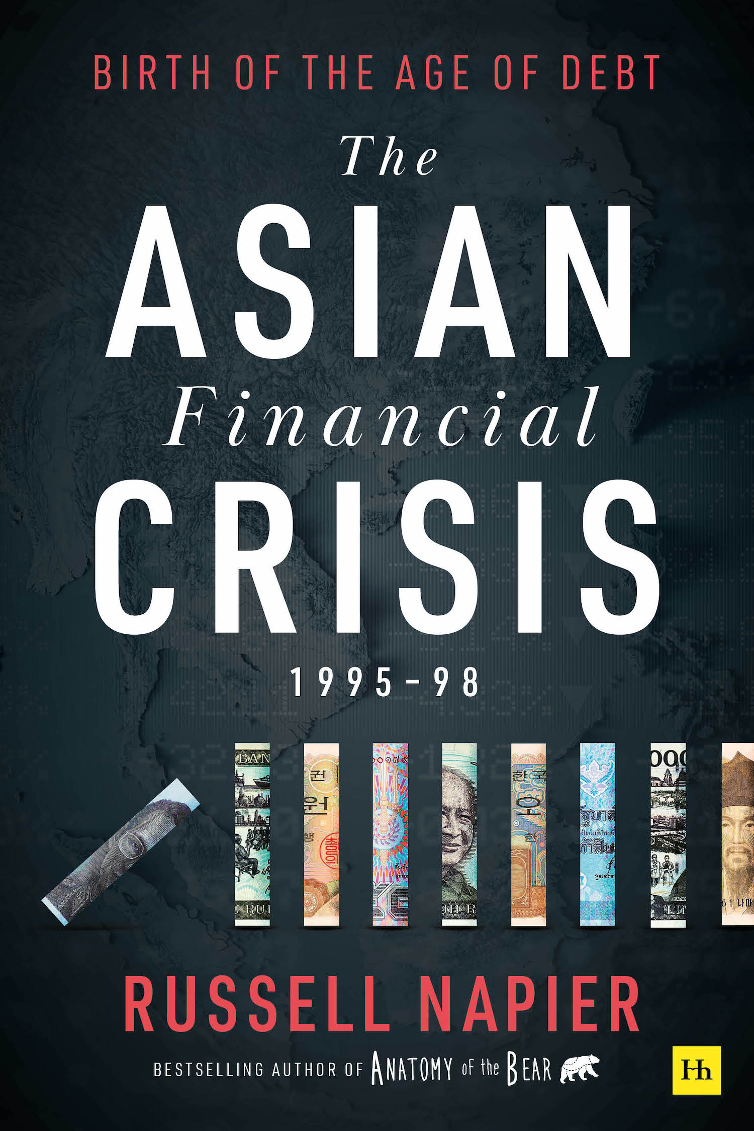 The Asian Financial Crisis 199598 Birth of the Age of Debt Russell Napier - photo 1