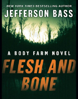 Jefferson Bass - Flesh and Bone: A Body Farm Novel (Body Farm Novels)