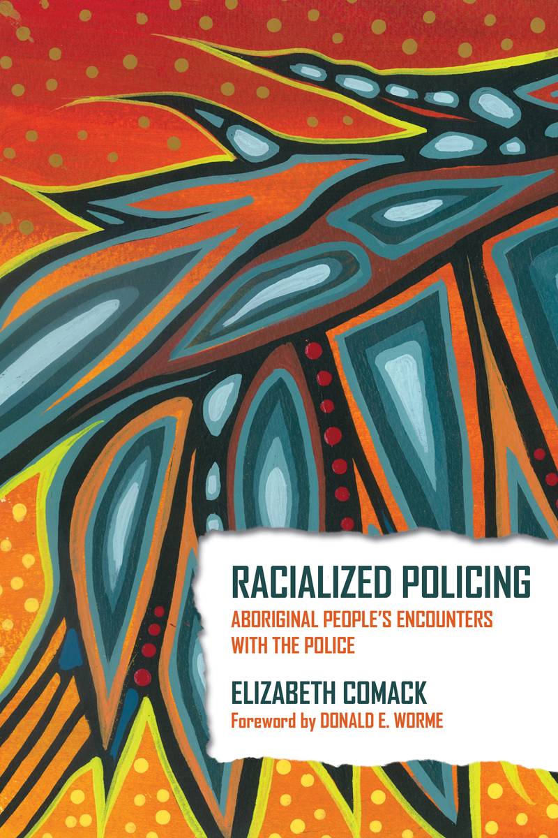 RACIALIZED POLICING RACIALIZED POLICING ABORIGINAL PEOPLES ENCOUNTERS WITH - photo 1