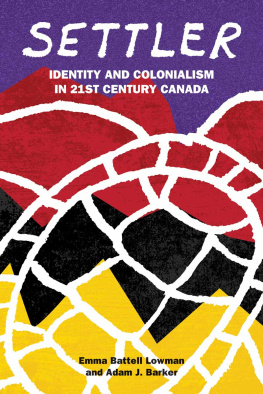 Emma Battell Lowman - Settler: Identity and Colonialism in 21st Century Canada