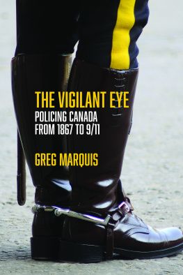 Greg Marquis The Vigilant Eye: Policing Canada from 1867 to 9/11