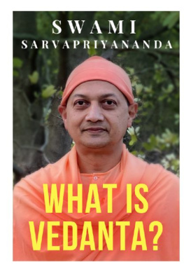 Swami Sarvapriyananda What is Vedanta?