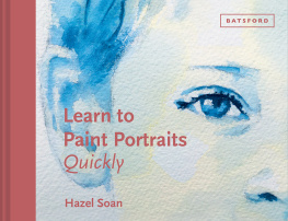 Hazel Soan - Learn to Paint Portraits Quickly (Learn Quickly)