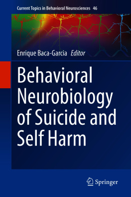 Enrique Baca-Garcia (editor) - Behavioral Neurobiology of Suicide and Self Harm