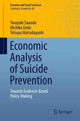 Yasuyuki Sawada - Economic Analysis of Suicide Prevention: Towards Evidence-Based Policy-Making