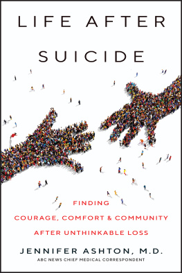 Jennifer Ashton M.D. - Life After Suicide: Finding Courage, Comfort & Community After Unthinkable Loss