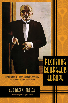 Charles S. Maier - Recasting Bourgeois Europe: Stabilization in France, Germany, and Italy in the Decade after World War I