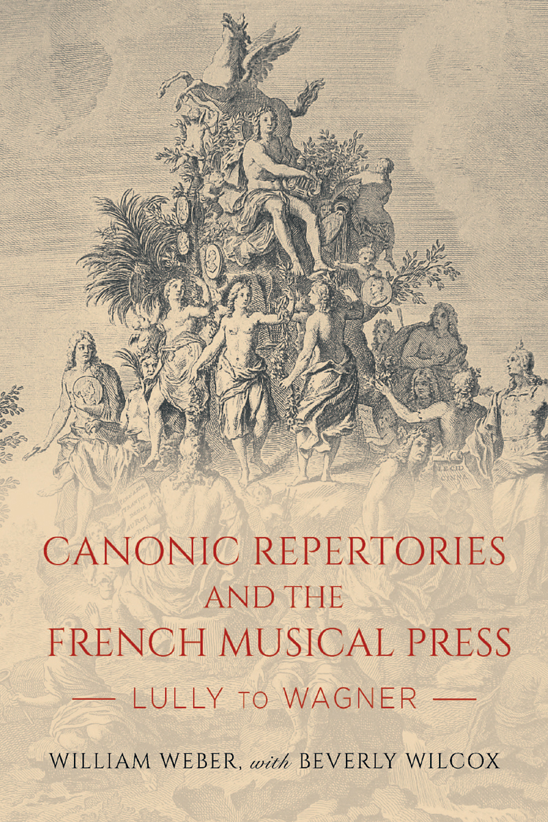 Canonic Repertories and the French Musical Press Lully to Wagner - image 1