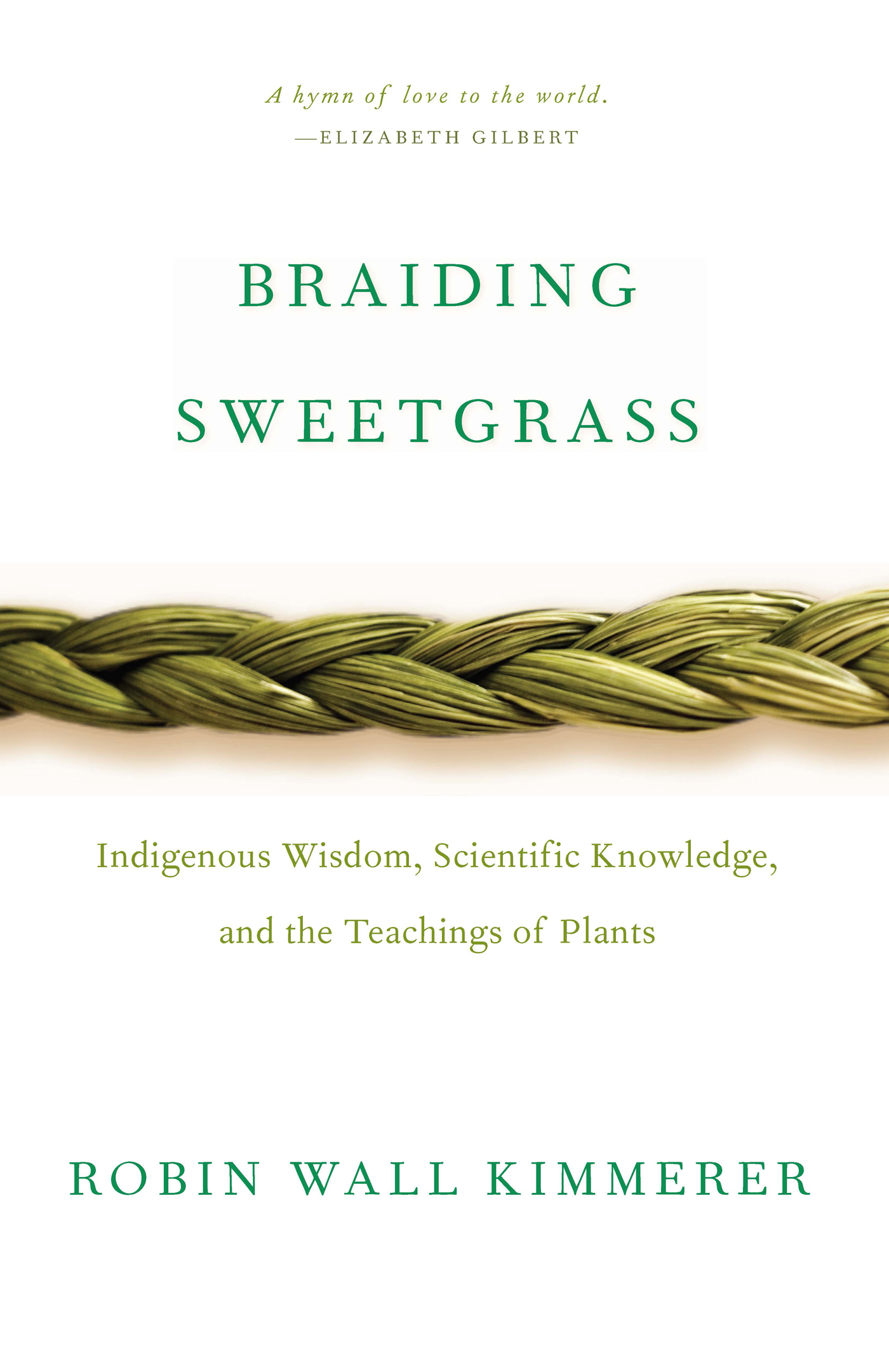 BRAIDING SWEETGRASS Also by Robin Wall Kimmerer Gathering Moss BRAIDING - photo 1