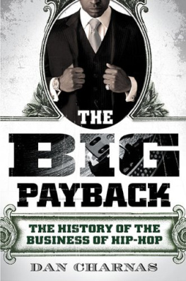 Dan Charnas - The Big Payback : The History of the Business of Hip-Hop