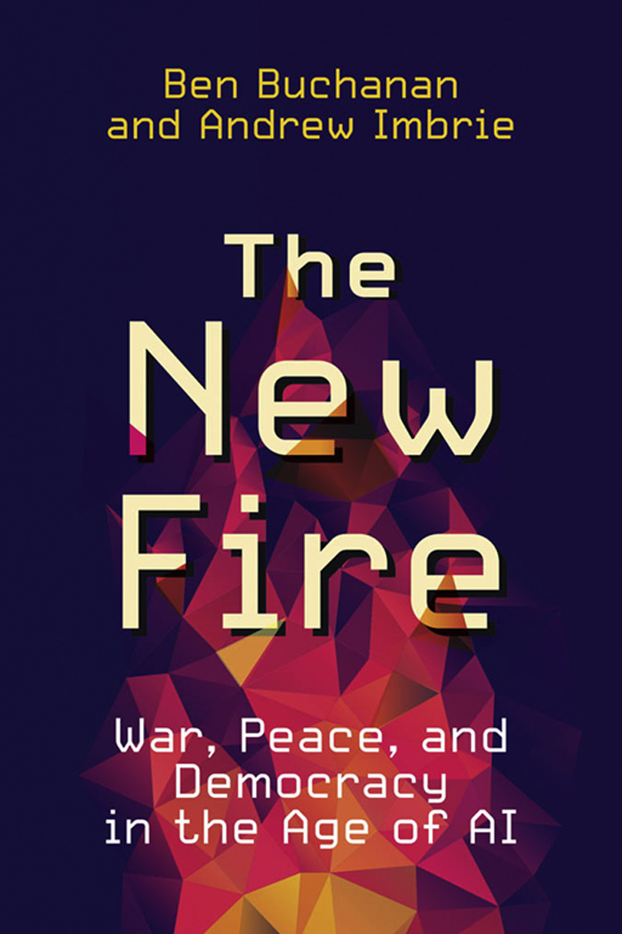 The New Fire The New Fire War Peace and Democracy in the Age of AI Ben - photo 1