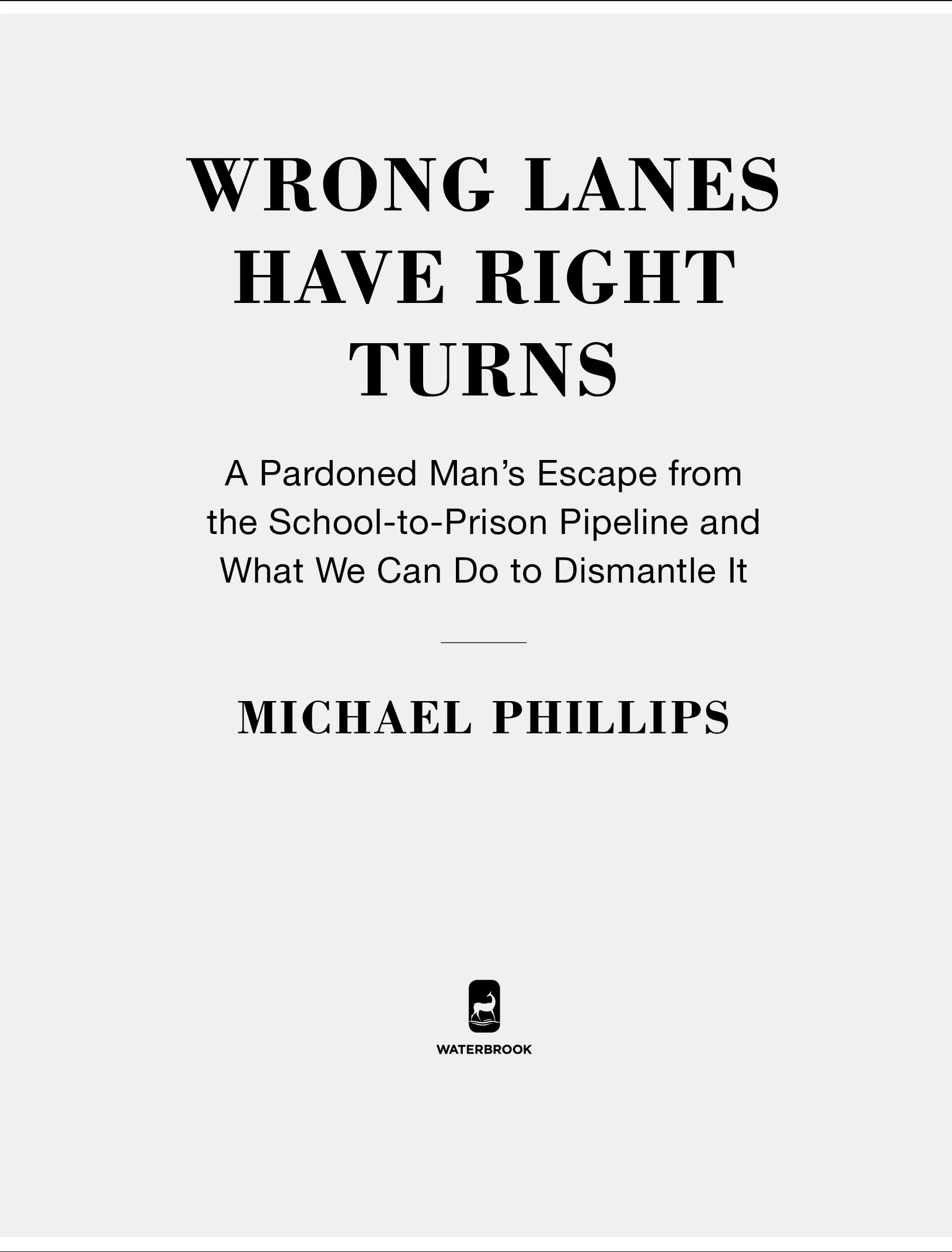 Wrong Lanes Have Right Turns All Scripture quotations unless otherwise - photo 3